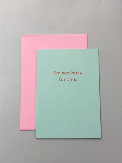 Je suis trop occupé pour ça