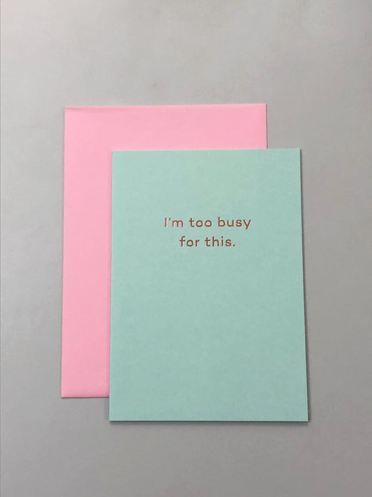 Je suis trop occupé pour ça